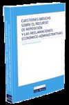 Cuestiones básicas sobre el recurso de reposición y las reclamaciones económico-administrativas