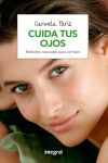 Cuida tus ojos: Métodos naturales para estar bien