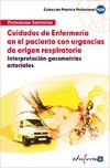 Cuidados de enfermería en el paciente con urgencias de origen respiratorio. Interpretación gasometrías arteriales