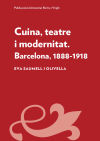 Cuina, teatre i modernitat: Barcelona, 1888-1918