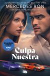 Culpa Nuestra (edici&oacute;n Pel&iacute;cula) (culpables 3) De Mercedes Ron