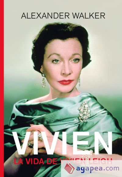 Vivien: la vida de Vivien Leigh