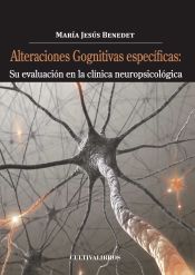 Portada de Alteraciones cognitivas específicas: su evaluación en la clínica neuropsicológica