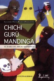 Portada de Chichi, Gurú Mandinga, el rabo del brujo Mandinga