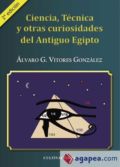 Ciencia, tecnica y otras curiosidades del antiguo Egipto. 3ª edición