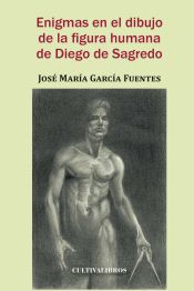 Portada de Enigmas en el dibujo de la figura humana de Diego Sagredo