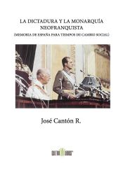 Portada de La dictadura y la monarquía neofranquista