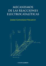 Portada de Mecanismos de las reacciones electrocatalíticas