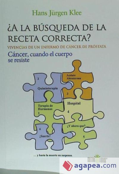 ¿A la búsqueda de la receta correcta?: vivencias de un enfermo de cáncer de próstata