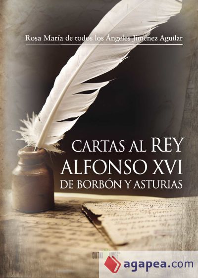 Cartas al Rey Alfonso XVI de Borbón y Asturias