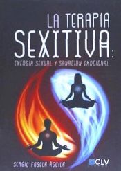 Portada de LA TERAPIA SEXITIVA: Energía sexual y sanación emocional