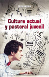 Cultura Actual Y Pastoral Juvenil