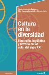 Cultura en la diversidad : educación lingüística y literaria en las aulas del siglo XXI