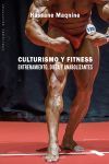 Culturismo y fitness: entrenamiento, dieta y anabolizantes