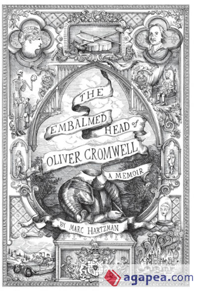 The Embalmed Head of Oliver Cromwell - A Memoir