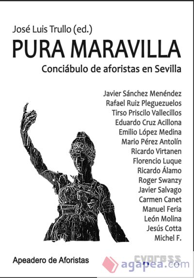 Pura maravilla: Conciábulo de aforistas en Sevilla