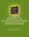 Czech Medieval Songs for Two Mandolins Czech Medieval Songs for Two Mandolins