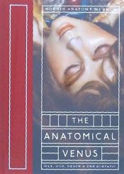 Portada de The Anatomical Venus: Wax, God, Death & the Ecstatic