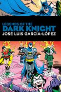 Portada de Legends of the Dark Knight: Jose Luis Garcia Lopez: Hc - Hardcover
