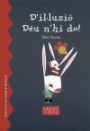 D'il·lusió, Déu n'hi do!