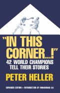 Portada de In This Corner . . . !: Forty-Two World Champions Tell Their Stories