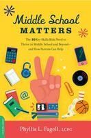 Portada de Middle School Matters: The 10 Key Skills Kids Need to Thrive in Middle School and Beyond--And How Parents Can Help