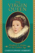 Portada de The Virgin Queen: Elizabeth I, Genius of the Golden Age