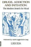 Portada de Drugs, Addiction and Initiation: The Modern Search for Ritual