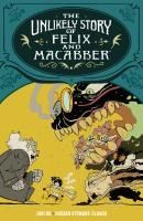 Portada de The Unlikely Story of Felix and Macabber