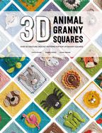 Portada de 3D Animal Granny Squares: Over 30 Creature Crochet Patterns for Pop-Up Granny Squares