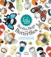 Portada de Lalylala's Beetles Bugs and Butterflies: A Crochet Story of Tiny Creatures and Big Dreams