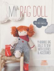 Portada de My Rag Doll: 11 Dolls with Clothes and Accessories to Sew