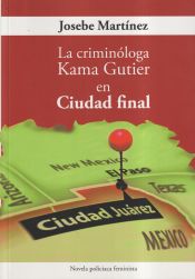 Portada de La criminóloga Kama Gutier en Ciudad Final
