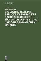 Portada de Die Worte Jesu. Mit Berücksichtigung des nachkanonischen jüdischen Schrifttums und der aramäischen Sprache