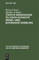 Portada de Zweite Ergänzung zu Koch-Schacht, Münz- und Bankgesetzgebung