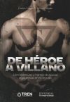 DE HÉROE A VILLANO