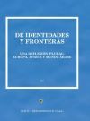 DE IDENTIDADES Y FRONTERAS. UNA REFLEXI&Oacute;N PLURAL. EUROPA, &Aacute;FRICA Y MUNDO &Aacute;RABE