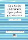 DE LA BIOÉTICA A LA BIOJURÍDICA: EL PRINCIPIALISMO Y SUS ALTERNATIVAS.