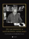 DE SACERDOTE A NATUR&Oacute;PATA AFRICANO