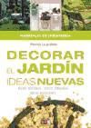 Portada de Decorar el jardín, ideas nuevas