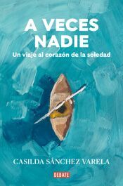 Portada de A veces nadie: Un viaje al corazón de la soledad