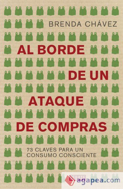 Al borde de un ataque de compras: 73 claves para un consumo consciente Al borde de un ataque de compras: 73 claves para un consumo consciente