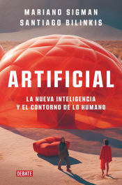 Portada de Artificial: La nueva inteligencia y el contorno de lo humano