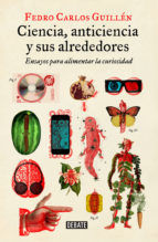 Portada de Ciencia, anticiencia y sus alrededores (Ebook)