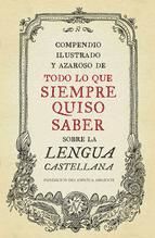 Portada de Compendio ilustrado y azaroso de todo lo que siempre quiso saber sobre la lengua castellana (Ebook)