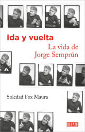 Portada de Ida y vuelta. La vida de Jorge Semprún