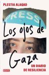 Los Ojos De Gaza: Un Diario De Resiliencia