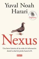 Portada de Nexus: Una Breve Historia de Las Redes de Información Desde La Edad de Piedra Ha Sta La Ia / Nexus: A Brief History of Information Networks from the S