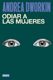 Odiar a las mujeres Odiar a las mujeres