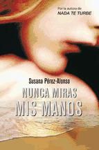 Portada de Nunca miras mis manos (Ebook)